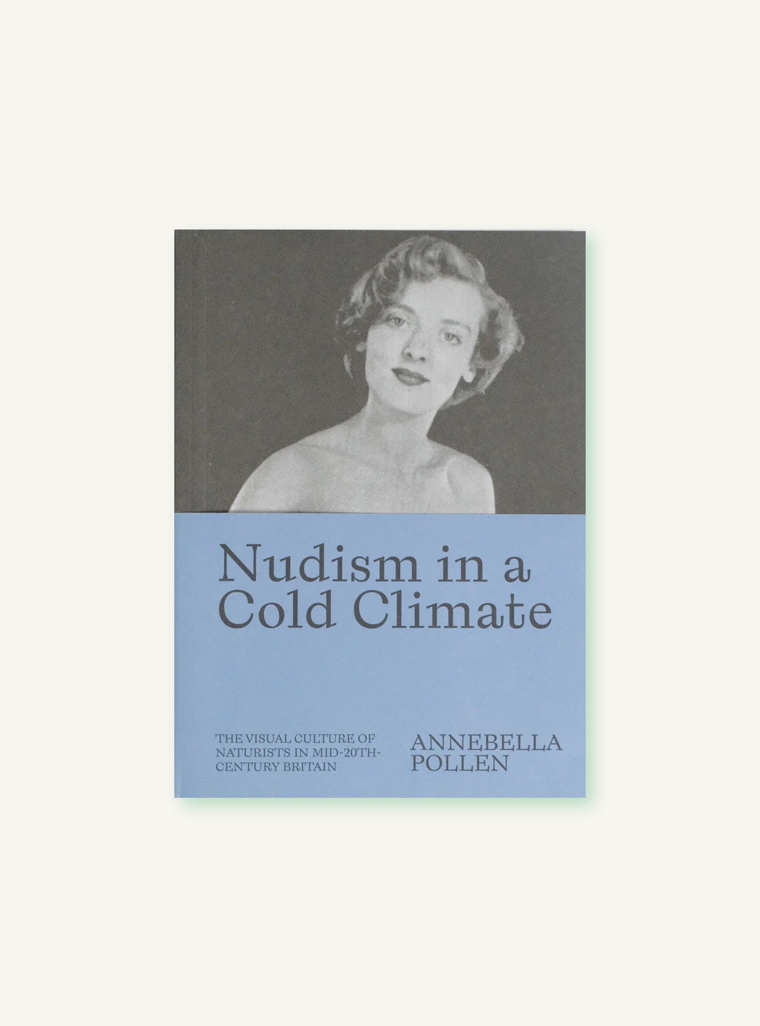 NUDISM IN A COLD CLIMATE by Annabella Pollen