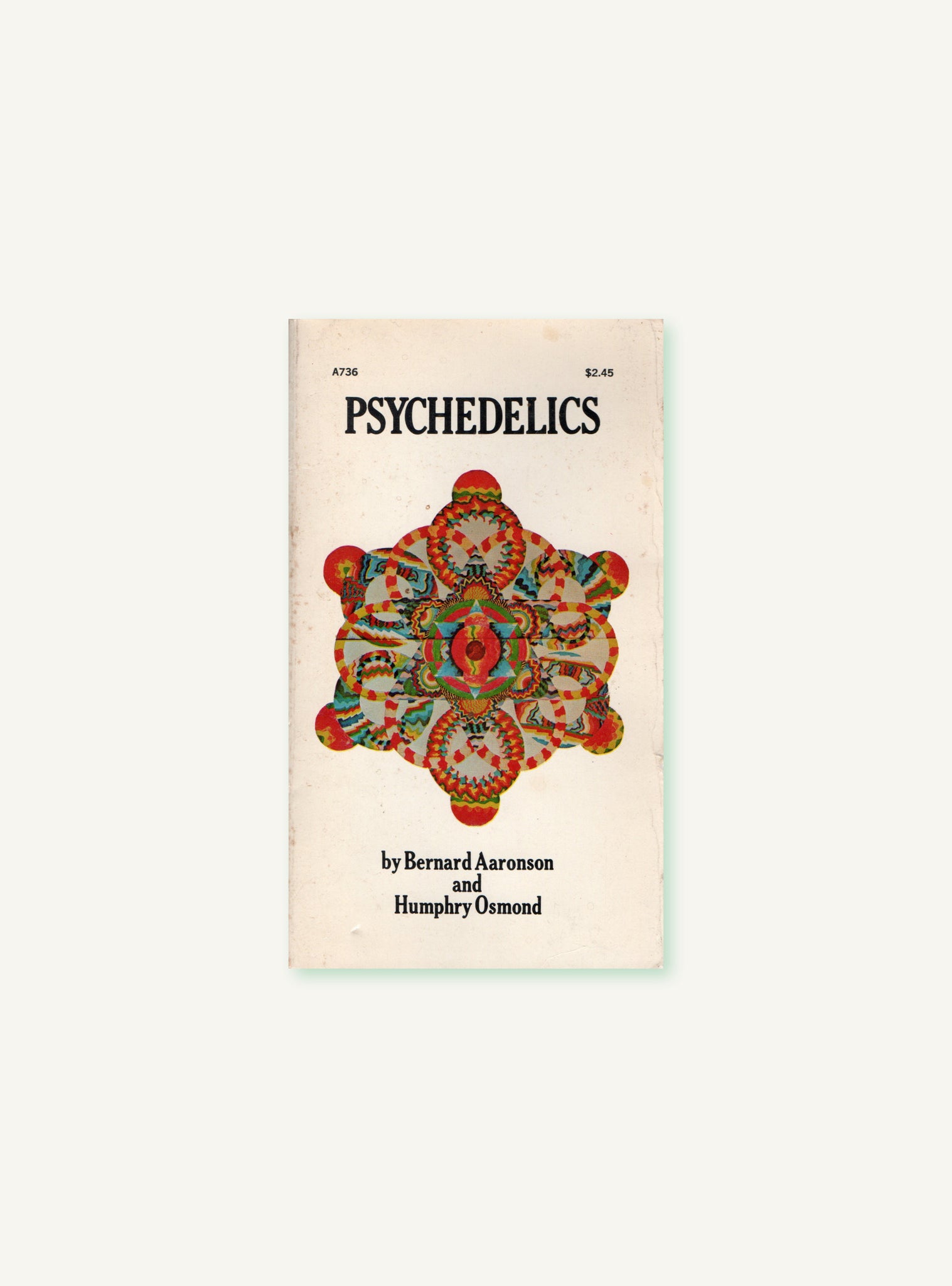 PSYCHEDELICS By Bernard Aaronson & Humphry Osmond