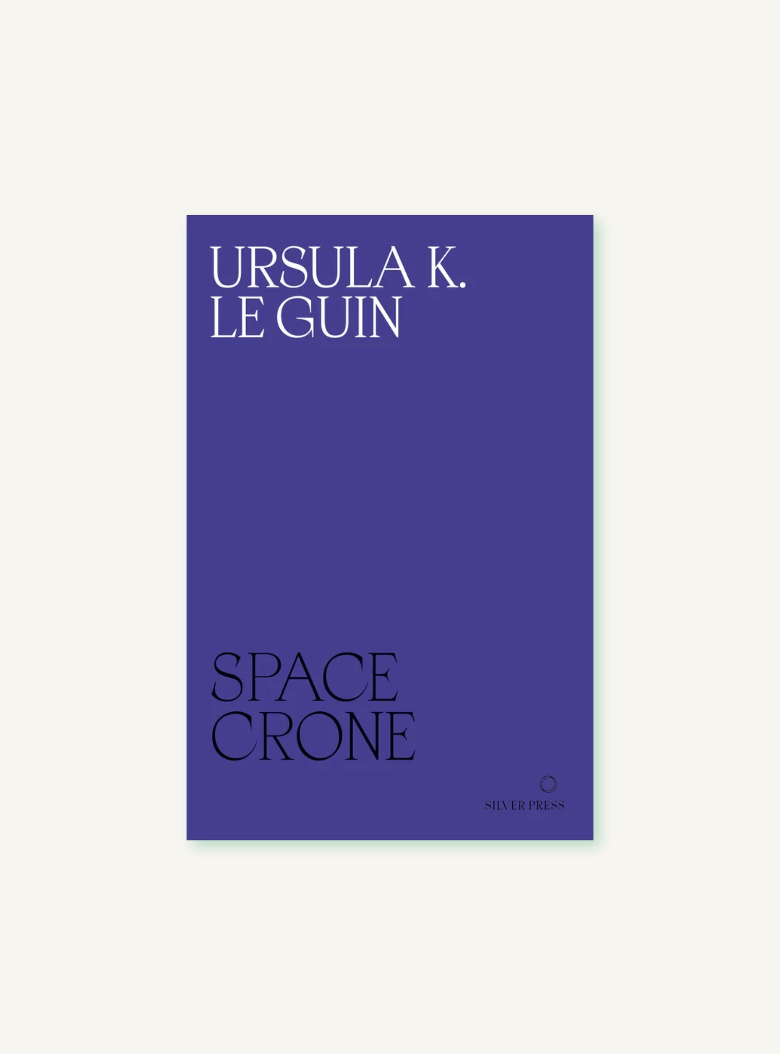 SPACE CRONE By Ursula K. Le Guin