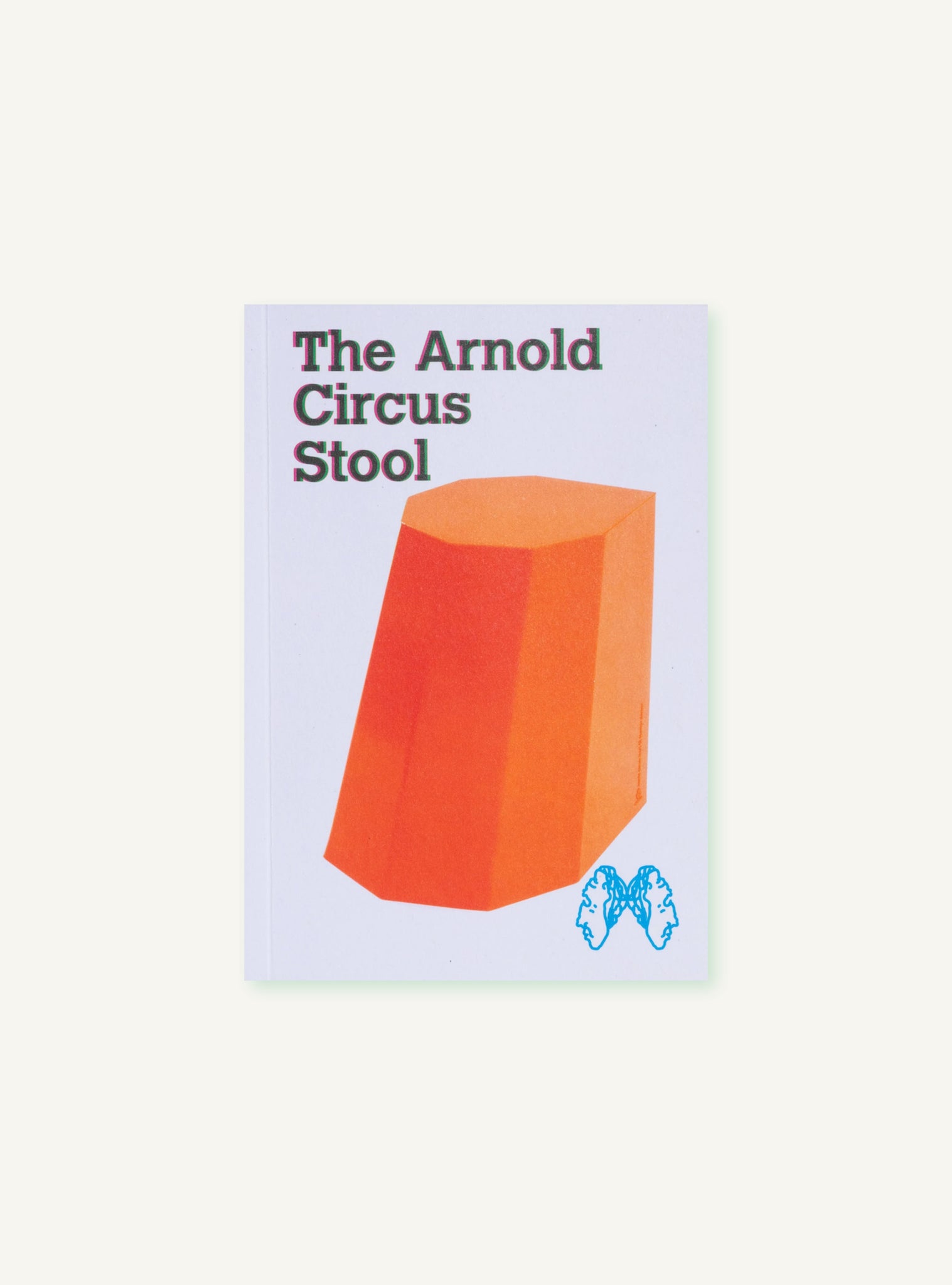 THE ARNOLD CIRCUS STOOL BOOK By Martino Gamper