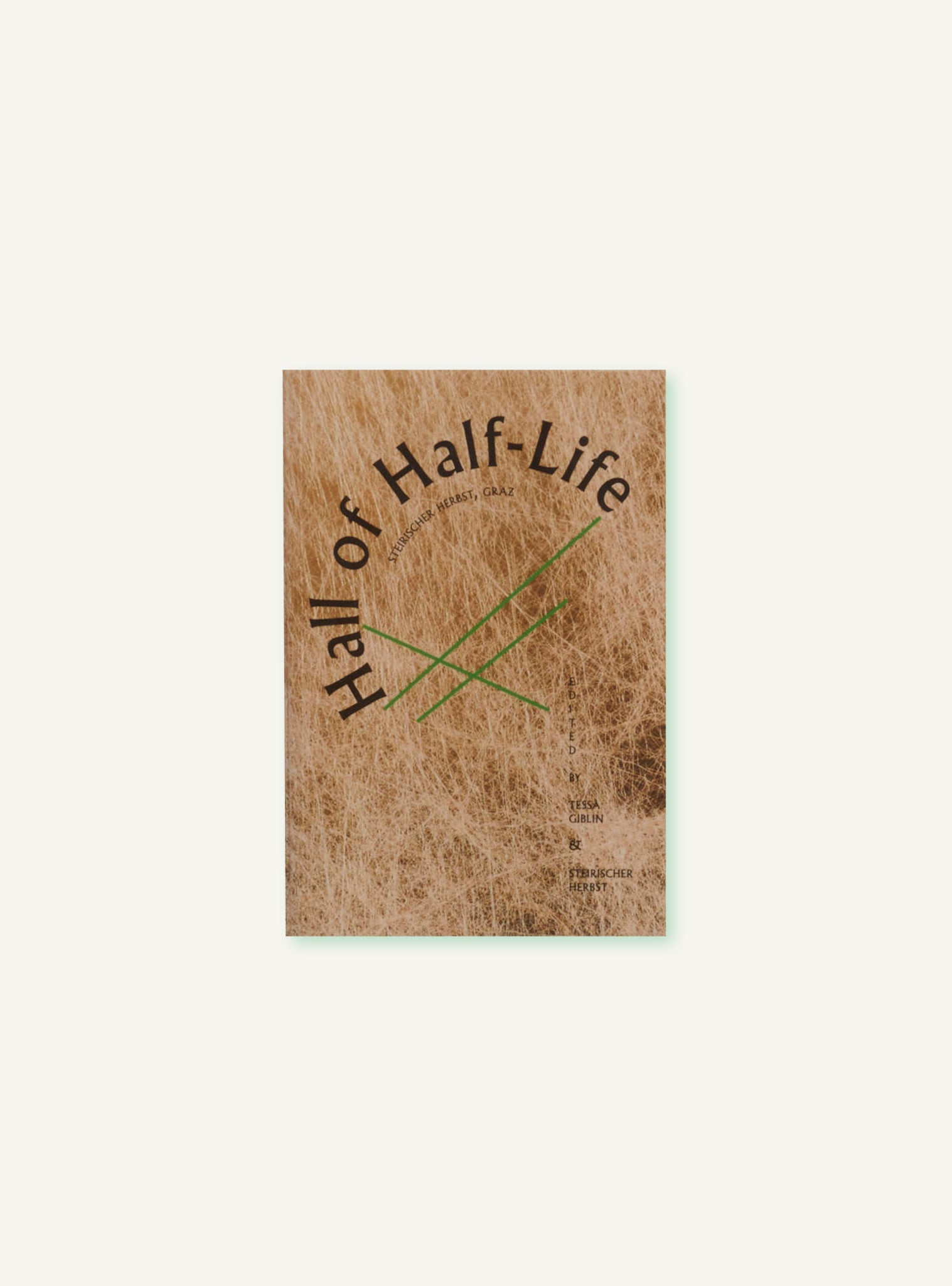 Hall of Half-Life By Tessa Gibblin & Steirischer Herbst
